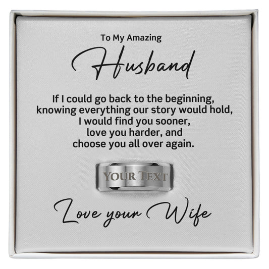 To My Husband – I'd Choose You All Over Again Personalized Engraved Ring