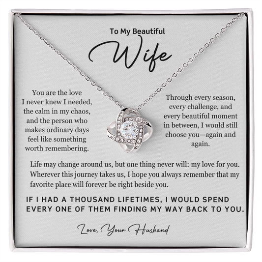 To My Beautiful Wife – A Thousand Lifetimes Love Knot Necklace