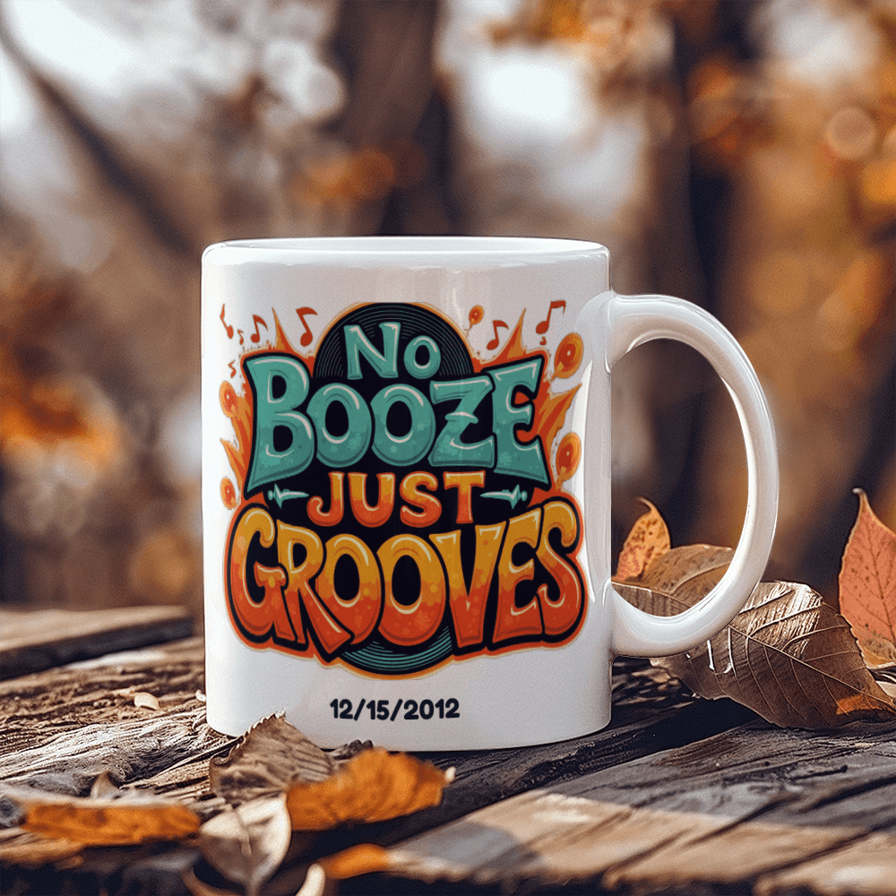White ceramic mug with 'No Booze Just Grooves' graphic and date 12/15/2012